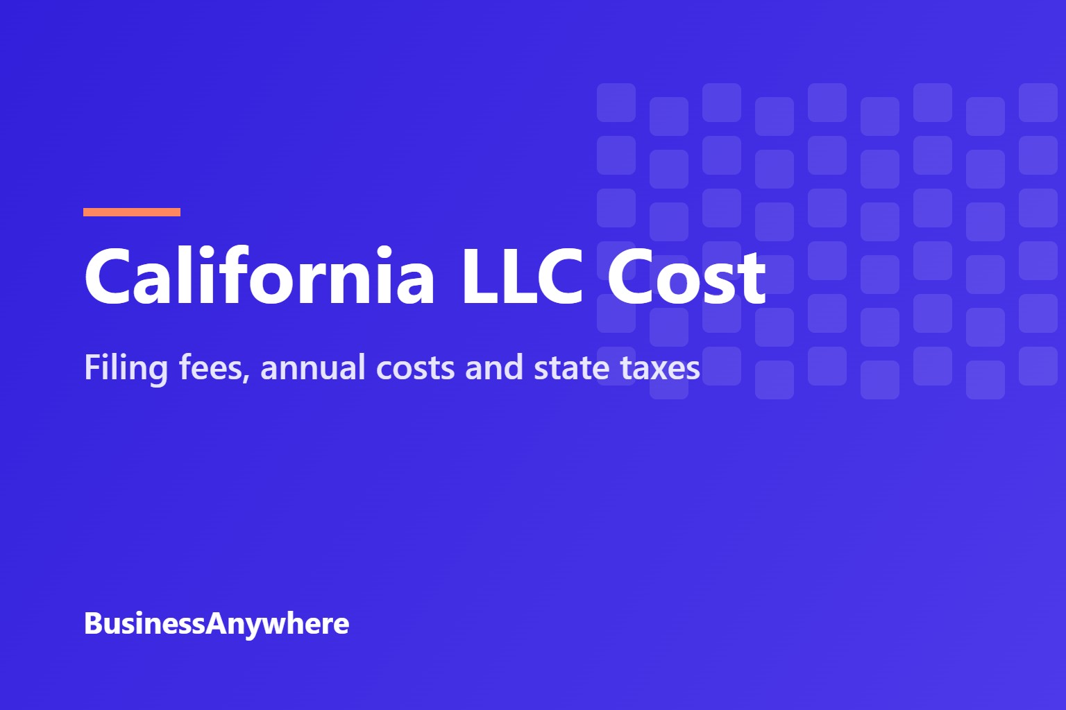California LLC cost: filing fees, annual costs and state taxes