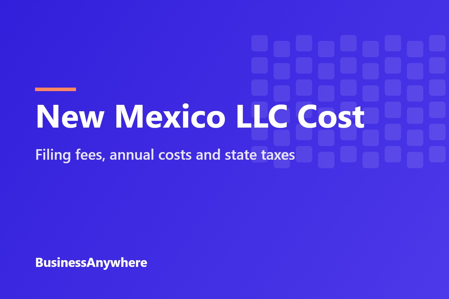 New Mexico LLC cost: filing fees, annual costs and state taxes