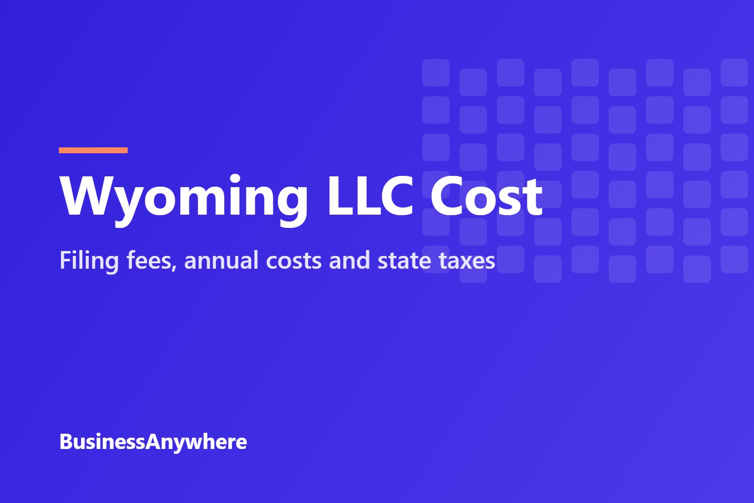 Wyoming LLC cost: filing fees, annual costs and state taxes